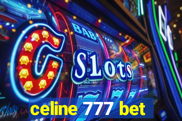 celine 777 bet